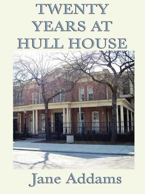 Title details for 20 Years at Hull House by Jane Addams - Available
